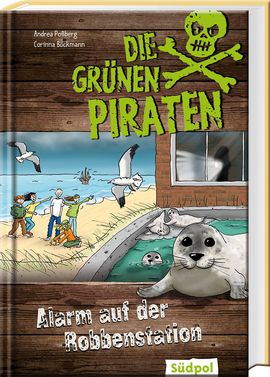 Die Grünen Piraten – Alarm auf der Robbenstation - Umweltkrimi für Kinder - Band 5
