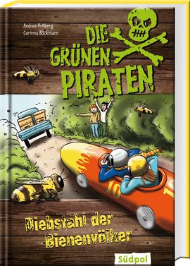 Die Grünen Piraten - Diebstahl der Bienenvölker - Umweltkrimi für Kinder - Band 5