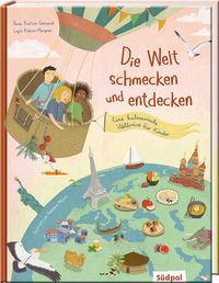 Cover – Die Welt schmecken und entdecken – eine kulinarische Weltreise für Kinder